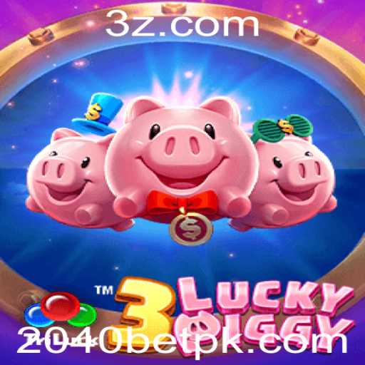 Descubra a Excitante Experiência do Jogo 3LUCKYPIGGY na Plataforma 2040Bet